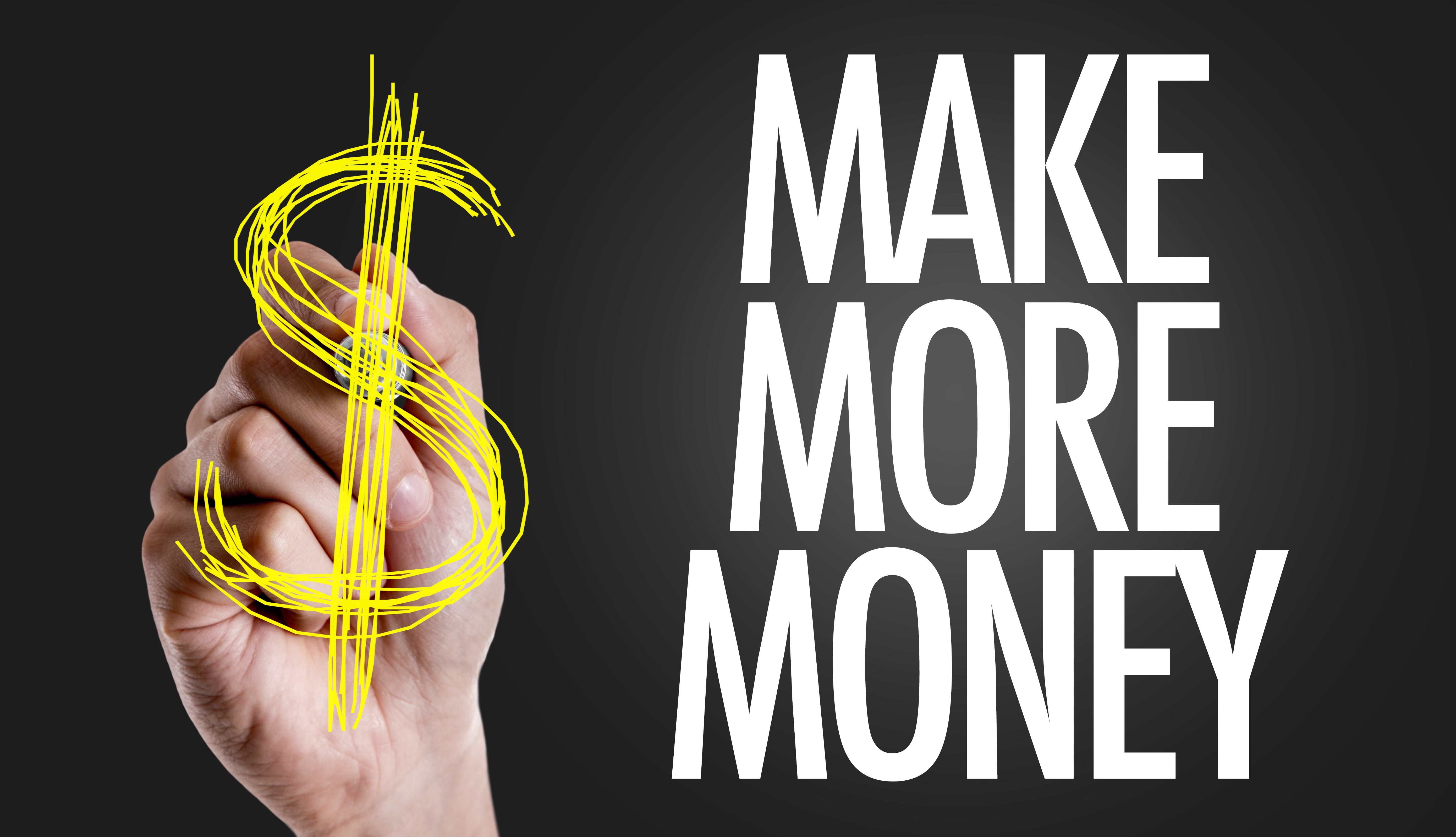 How To Make A Lot More Money, Fast