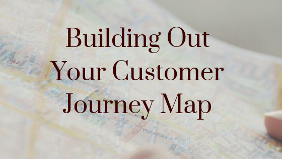 Building Our Your Customer Journey Map